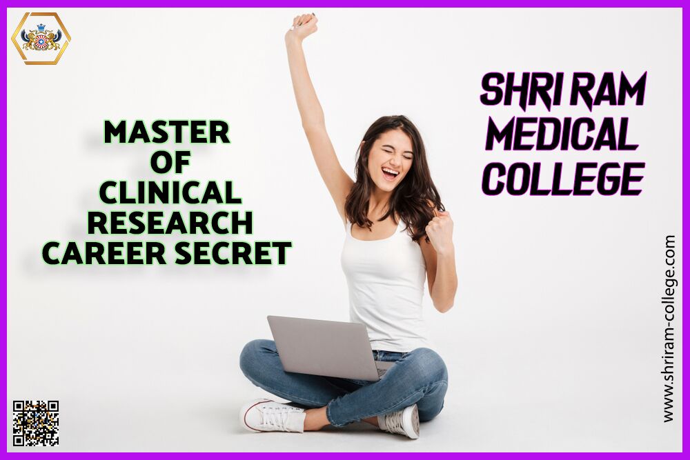 Master of Clinical Research Career Secrets: Insights from Shri Ram Medical College