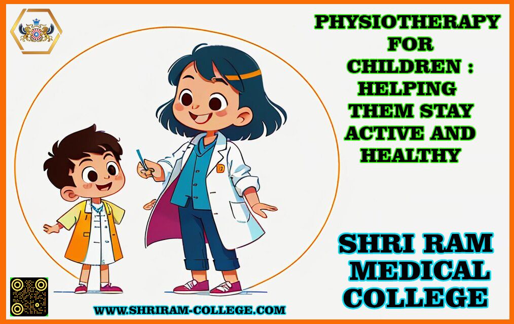 Physiotherapy for Children : Helping Them Stay Active and Healthy