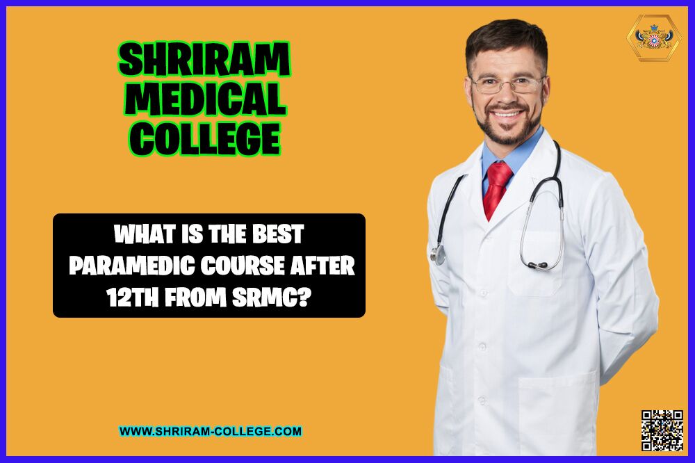 What Is The Best Paramedic Course After 12th from SRMC?